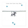 Love Me Love My Dog Bracelet on Message Card - Image 3