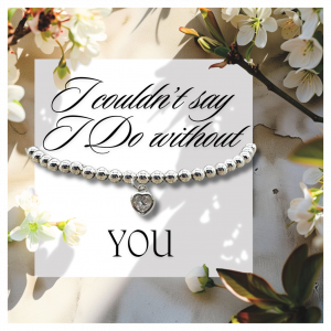 I Couldn't Say I Do Without You Heart Bracelet & Card