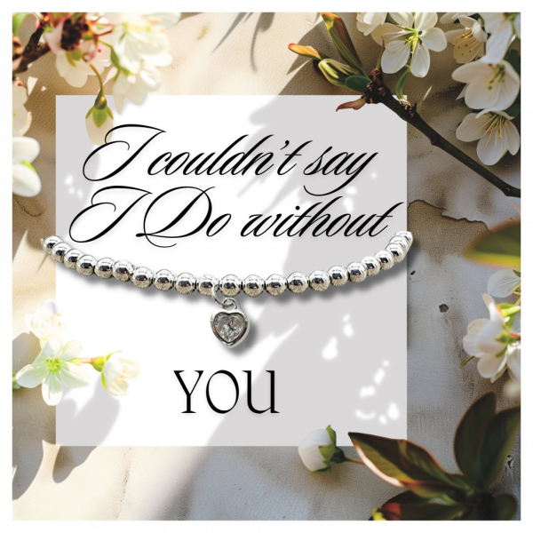 I Couldn't Say I Do Without You Heart Bracelet & Card